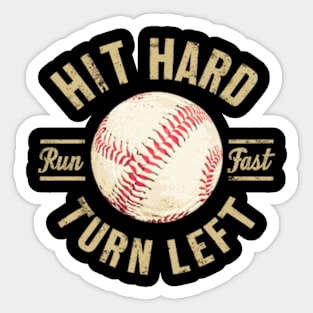 Hit Hard Run Fast Turn Left Sticker